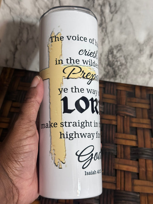 “The Voice of Him that Crieth” 20oz Tumbler Cups
