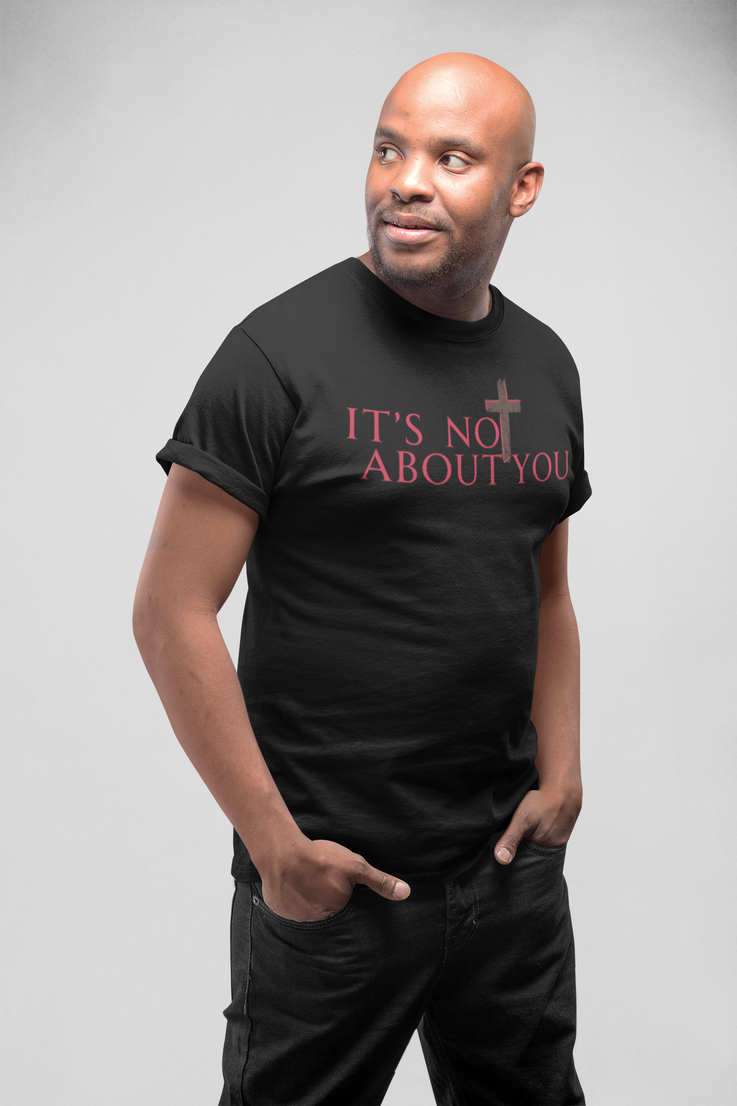 IT'S NOT ABOUT YOU T-shirt