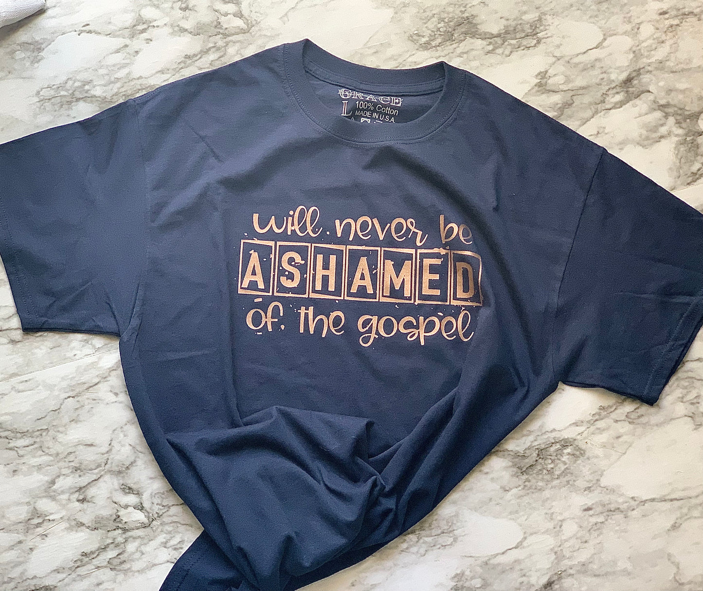 Will never be ashamed of the Gospel T-shirt